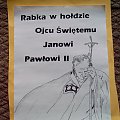 Plakaty z konkursu "W hołdzie Ojcu Świetemu Janowi Pawlowi II"Szkola Katolicka Rabka-Zdrój